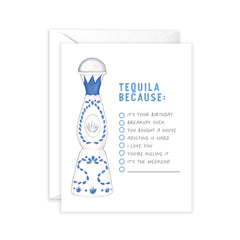 Tequila Because - Everyday Funny Card