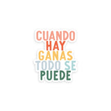 Cuando Hay Ganas Vinyl Sticker | Spanish Sticker