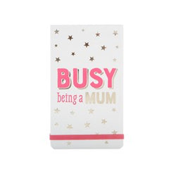Busy being a mum - notepad